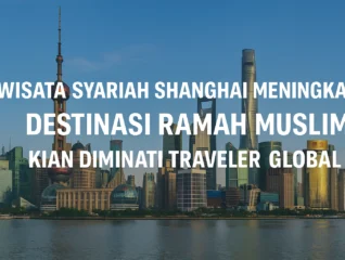 Wisata Syariah Shanghai Meningkat: Destinasi Ramah Muslim Kian Diminati Traveler Global