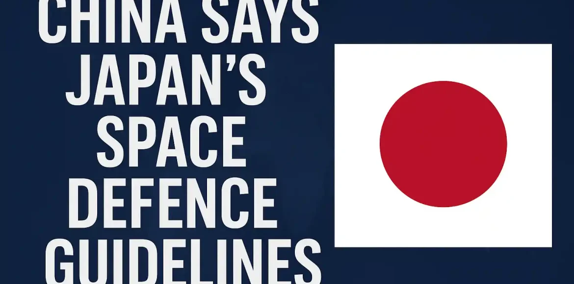 China Kecam Pedoman Pertahanan Luar Angkasa Jepang China Kecam Pedoman Pertahanan Luar Angkasa Jepang