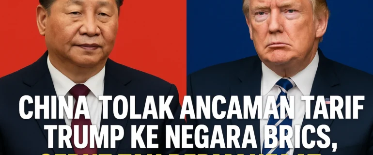 China Tolak Ancaman Tarif Trump ke Negara BRICS, Sebut Tak Bermanfaat